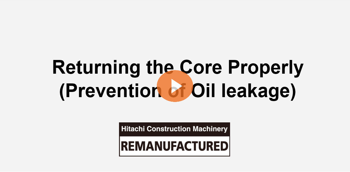 Returning the Core Properly(Prevention of Oil leakage)